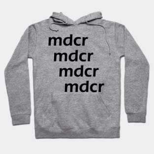 Mdcr Mdcr Mdcr Mdcr Hoodie